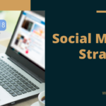 Everything You Need to Know to Develop a Powerful Social Media Strategy